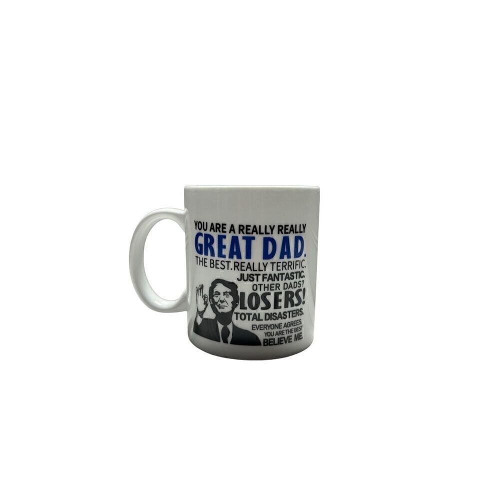 Trump You Are a Really Great Dad. Losers Mug Cup
